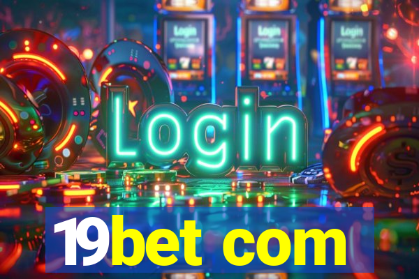 19bet com